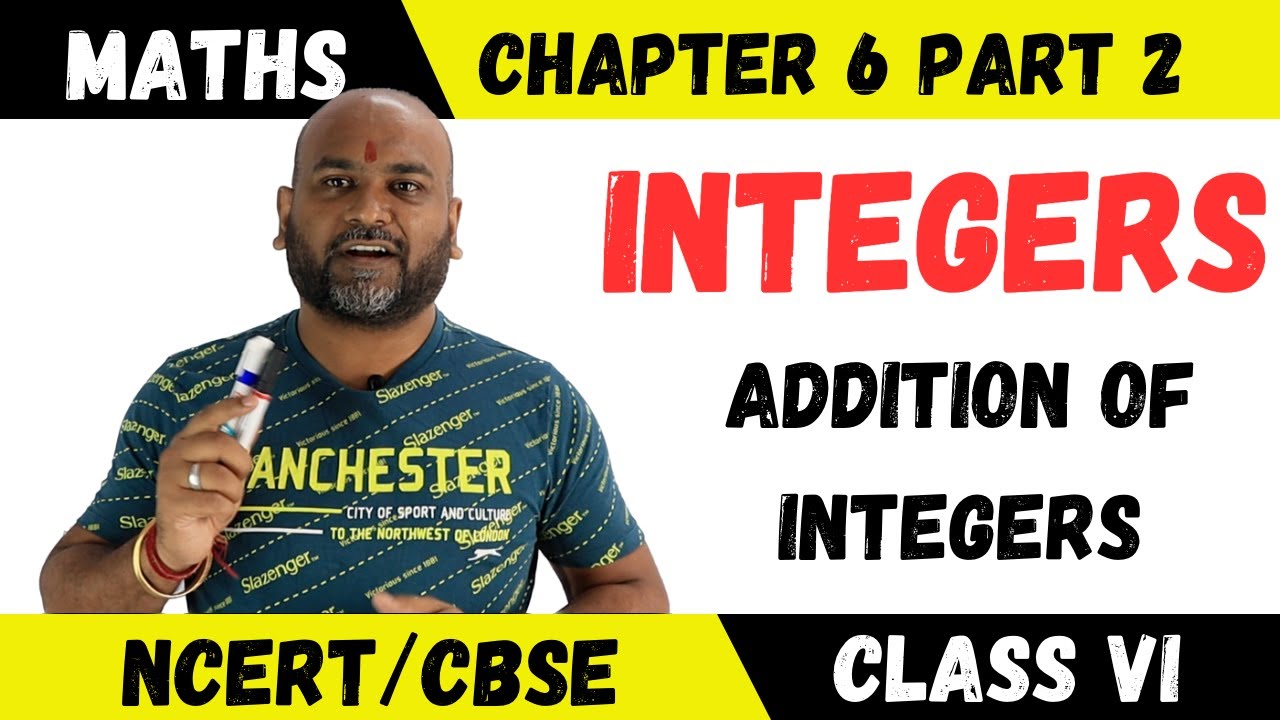 Class VI Maths NCERT Chapter 6 Part 2 | Integers | Addition of Integers ...