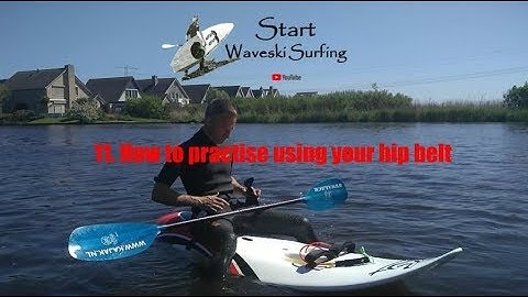 Start Waveski Surfing: 11. How to practise using your hip belt