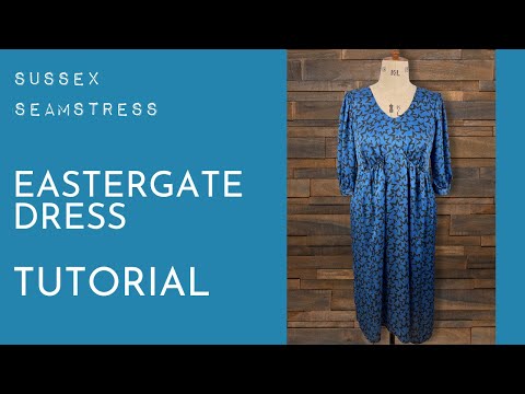 Eastergate Dress Tutorial - Intermediate Pattern - Sussex Seamstress