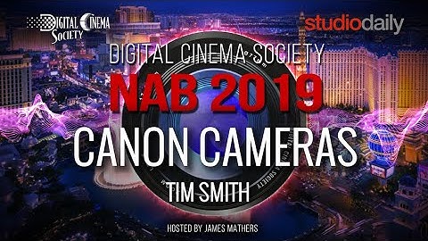 DCS @ NAB 2019 - CANON C700 Family