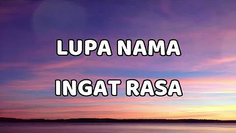 Lupa Nama Ingat Rasa – Okaay (Lirik)