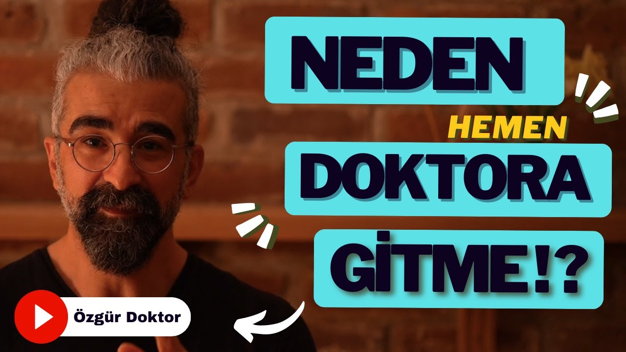 Neden HEMEN DOKTORA GİTMEmek gerekir ?