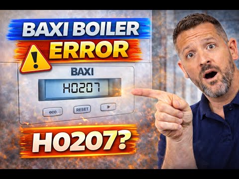 Baxi Boiler Error H0207 Explained | Causes & How to Fix It Fast (UK)