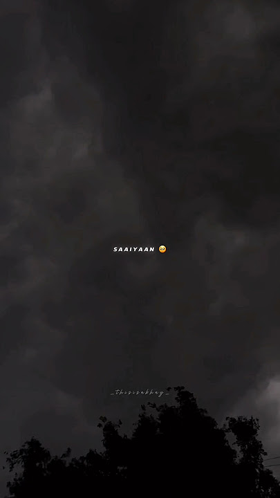 Saaiyaan hun main ki karan 🥹❤️ Status Lyrics edit 💫