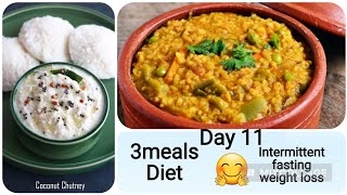 Day 11 | Intermittent fasting weight loss | 3meals in a day | 30days challenge 