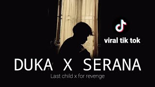 DUKA X SERANA || last child x for revenge mashub lirik tik tok (ACOUSTIC COVER) agusriansyah