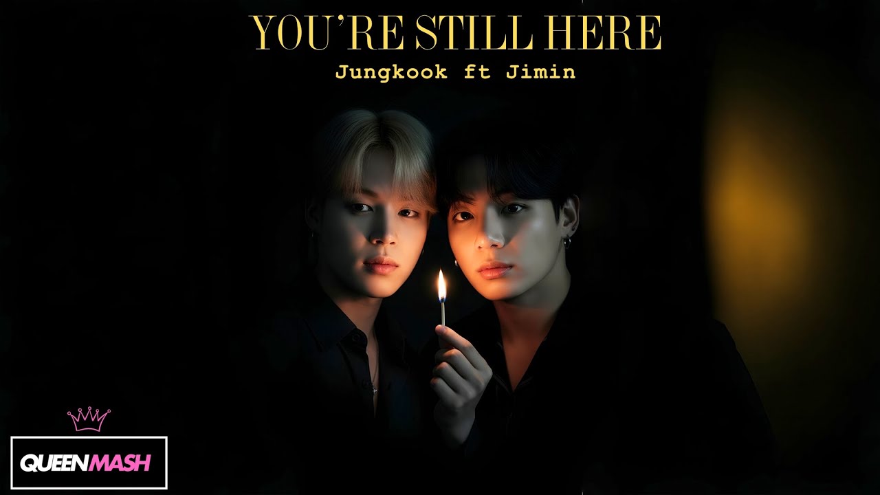 Jungkook ft Jimin - You’re Still Here'MV