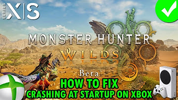 Fix Monster Hunter Wilds Beta test Crashing/Crashes at Startup On Xbox (Series X|S)
