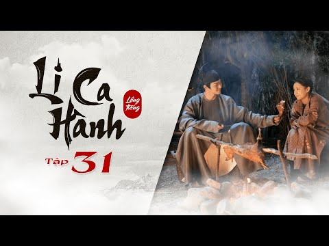 Video Li Ca Hành - Tập 31 [Lồng Tiếng] | Hứa Khải, Lý Nhất... - youtube