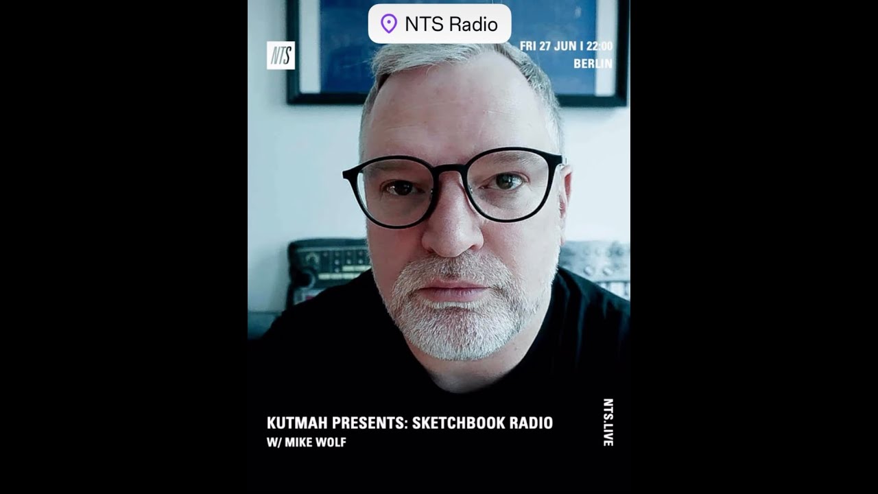 Kutmah Presents Skethcbook Radio w/ Mike Wolf - NTS - Radio (ambient, chillout, dub, classical)