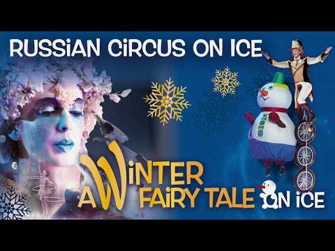 Russian Circus on Ice  -  A Winter Fairy Tale on Ice