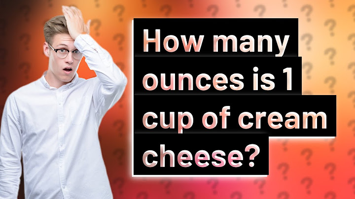 1 cup cream cheese bằng bao nhiêu gam năm 2024