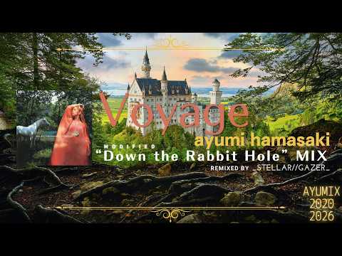 #ayumix2026 浜崎あゆみ「Voyage」- Down the Rabbit Hole MIX - REMIXED by _STELLAR//GAZER_ #ayumix2020
