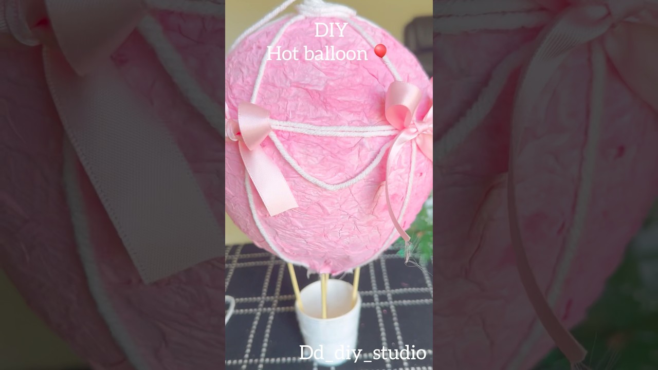 DIY hot balloon 🎈 ✨🩷
