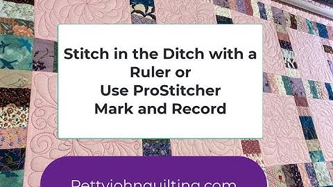 Stitch in the Ditch Using Mark & Record on ProStitcher