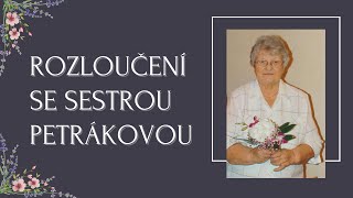 Rozloučení se sestrou Petrákovou - Čt 23.05.2024