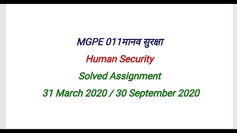 MGPE011 Solved Assignment 2020 | MGPE 11 HUMAN SECURITY Solved Assignment | MGPE 11 2019-20 | Ignou
