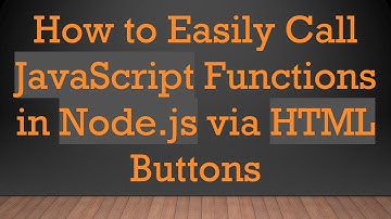 How to Easily Call JavaScript Functions in Node.js via HTML Buttons