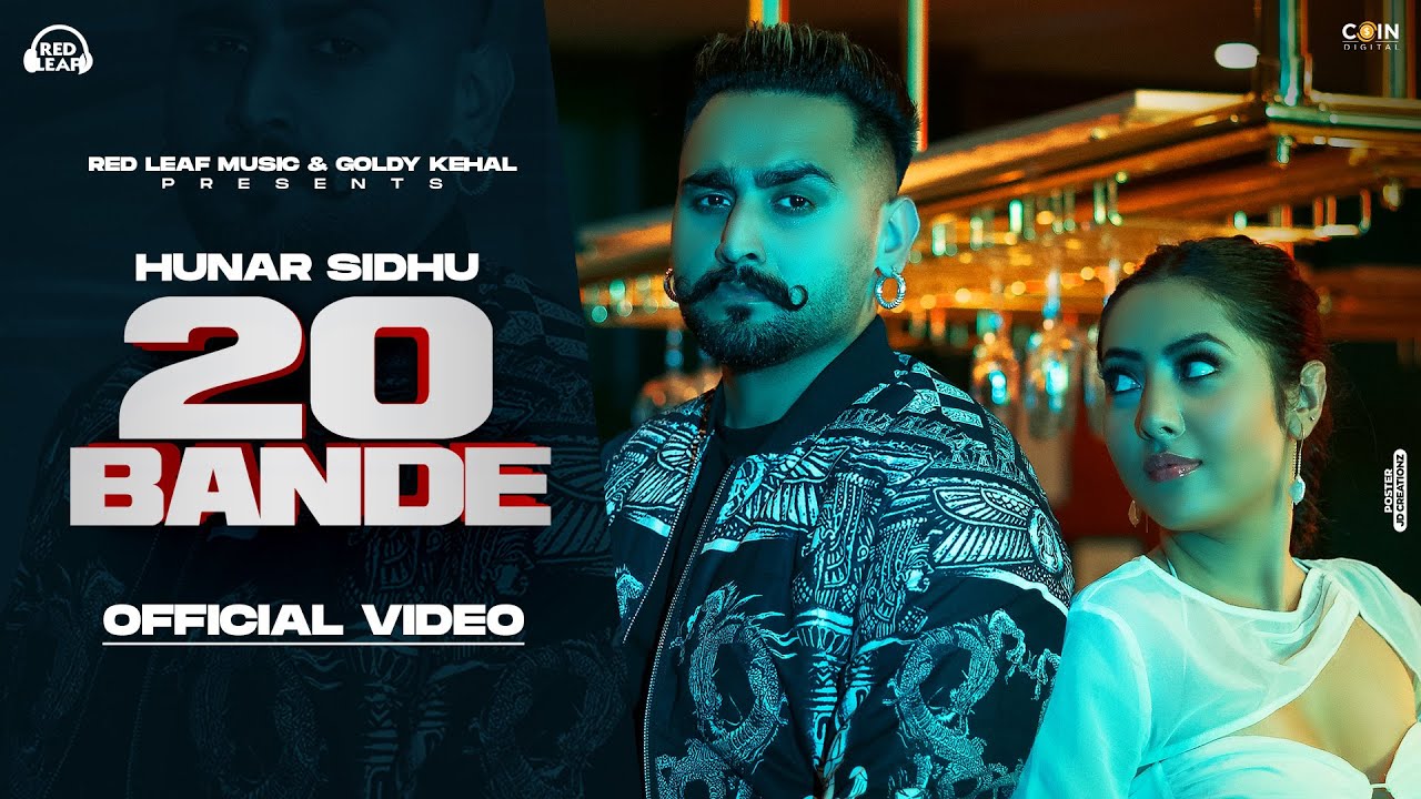 20 Bande Full Video  Hunar Sidhu  Kotti  Punjabi Song 2022   Punjabi Songs 2022