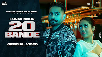 20 Bande (Full Video) | Hunar Sidhu | Kotti | Punjabi Song 2022 |  Punjabi Songs 2022