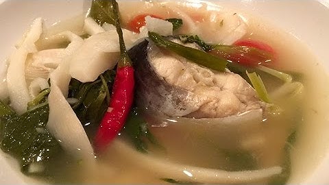 C/w Nana: Lao Sour Bamboo Shoot Soup with Catfish (ແກງໜໍ່ໄມ້ສົ້ມ = Gang Nawmai Som)