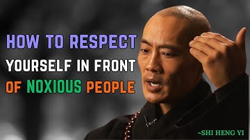 How To RESPECT Yourself In Front of NOXIOUS People | Shi Heng Yi
