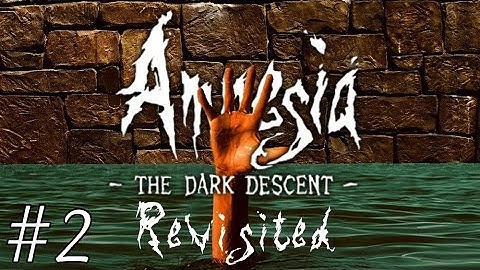 Amnesia: The Dark Descent: REVISITED - Part 2: Something In The Water