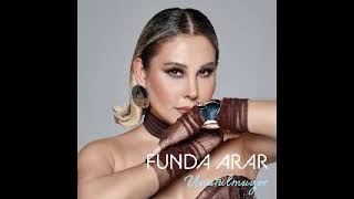 Unutulmuyor Funda Arar