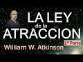 William Walker Atkinson - La Ley de la Atracción (Audiolibro Completo en Español) Voz Miguel Tello