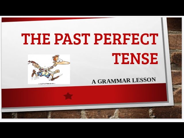 Grammar The Past Perfect Tense In English Esl Buzz Learn English