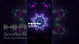 Dark Synthwave | Grimflux Reactor (Short)