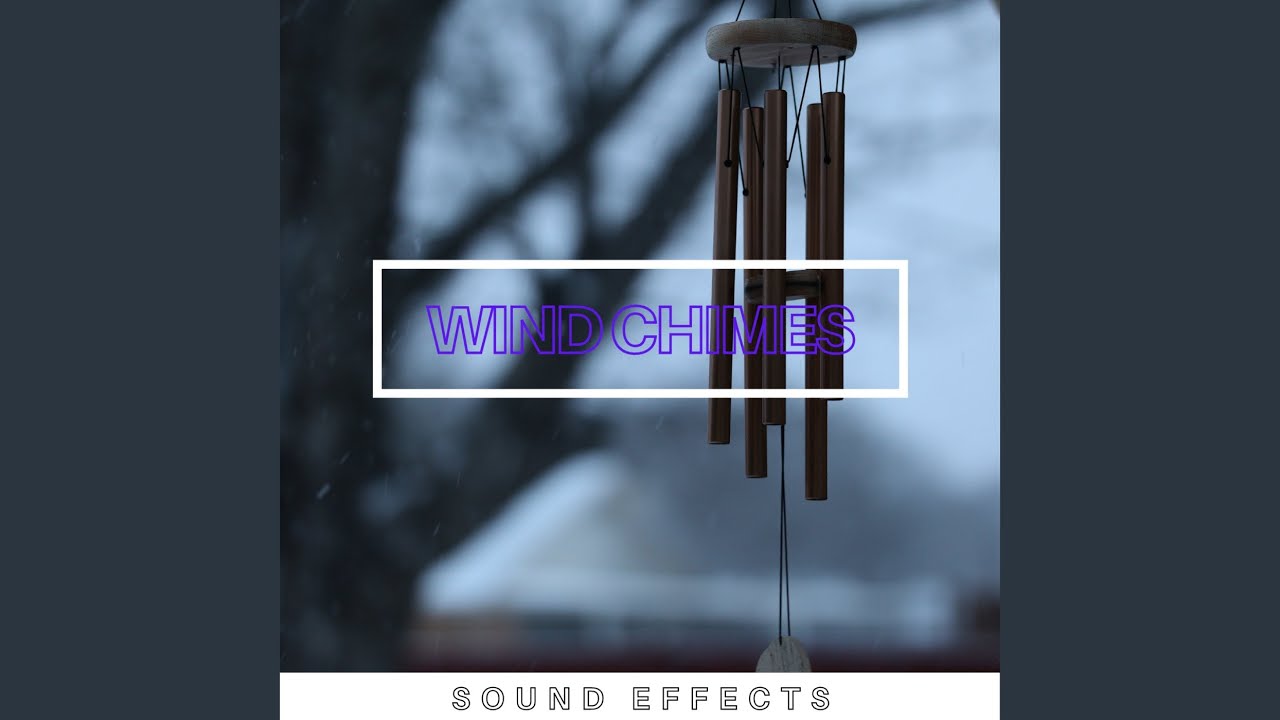 Wind Chimes Sound Effects YouTube Music