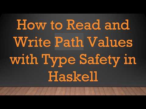 How to Read and Write Path Values with Type Safety in Haskell