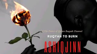 Very Lethal Ruqyah to Burn the Ashiq Jinns(the Lustful lover Demons)