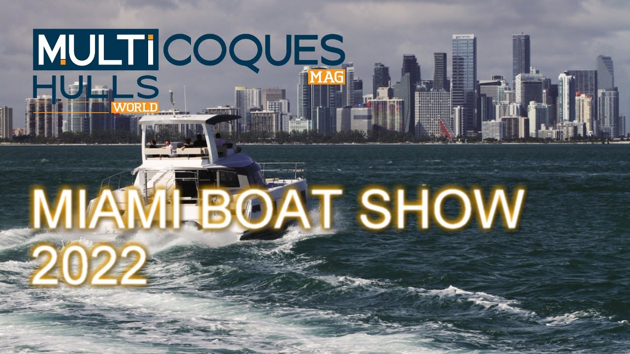 Miami Boat Show 2022 - Multihulls World - Multicoques Mag