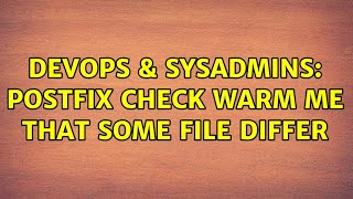 Celebrity DevOps & SysAdmins: postfix check warm me that some file differ (2 Solutions!!) Net Worth