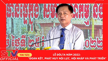 STV - Sóc Trăng: Lễ Đôlta năm 2022 “Đoàn kết, phát huy nội lực, hội nhập và phát triển”