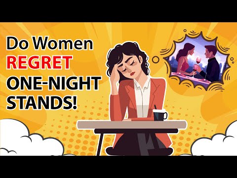 Why Do Women Regret One Night Stand?