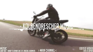 Lady Bee - Drop It Down Like (ft  Rachel Kramer) [Kolbendrescher Music]