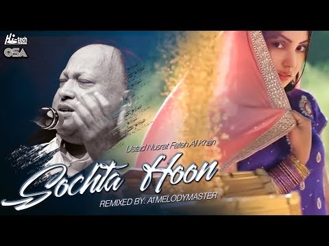 SOCHTA HOON - OFFICIAL REMIX 2017 - USTAD NUSRAT FATEH ALI KHAN FEAT. A1...