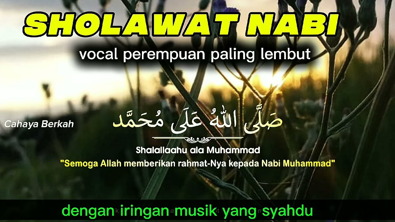 Sholawat paling menenangkan hati Suara paling perempuan paling lembut