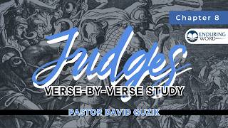 Judges 8 Verse-by-Verse - When Winning Wasn't Enough