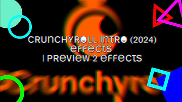 Crunchyroll Intro (2024) Effects | Preview 2 Effects
