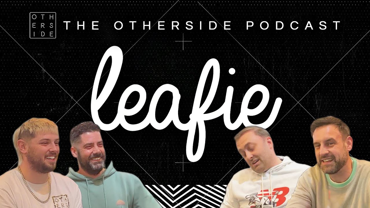 LEAFIE - The Otherside Podcast
