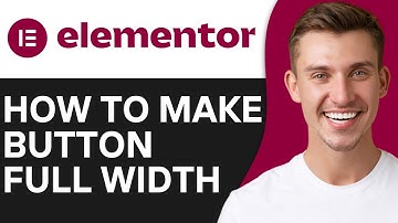 HOW TO MAKE BUTTON FULL WIDTH IN ELEMENTOR (2025)