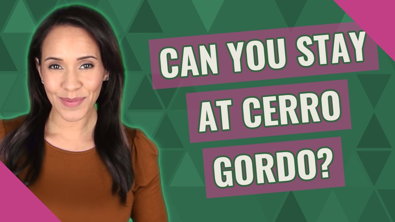 Can you stay at Cerro Gordo? YouTube