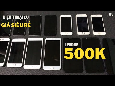 Video Điện thoại cũ giá rẻ | IPHONE 500K | 07/01/2022 - youtube