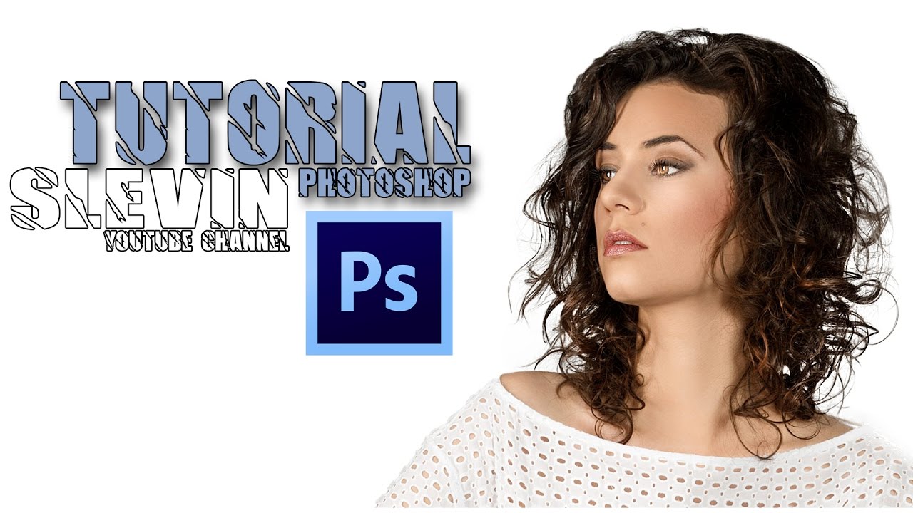 Tutorial Photoshop Cc Italiano Scontorno Capelli In Modo Professionale Youtube