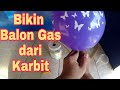 Mencoba Bikin Balon Terbang dari Gas Karbit 😂