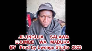 JILUNGUJA SALAWA UJUMBE WA MADUKA BY LWENGE STUDIO